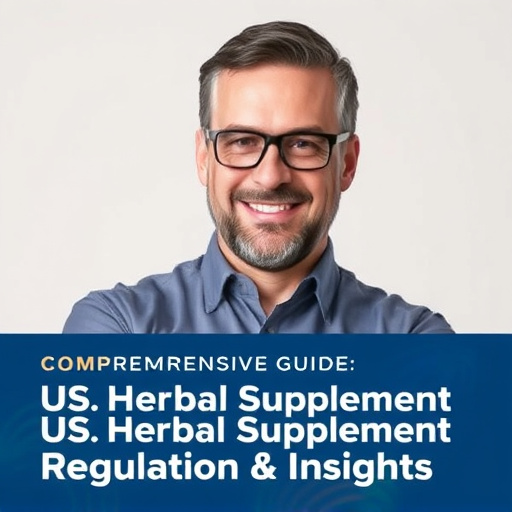 Comprehensive Guide: US Herbal Supplement Regulation & Insights