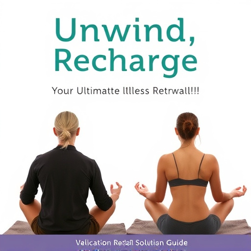 Unwind, Recharge: Your Ultimate Wellness Retreat Guide