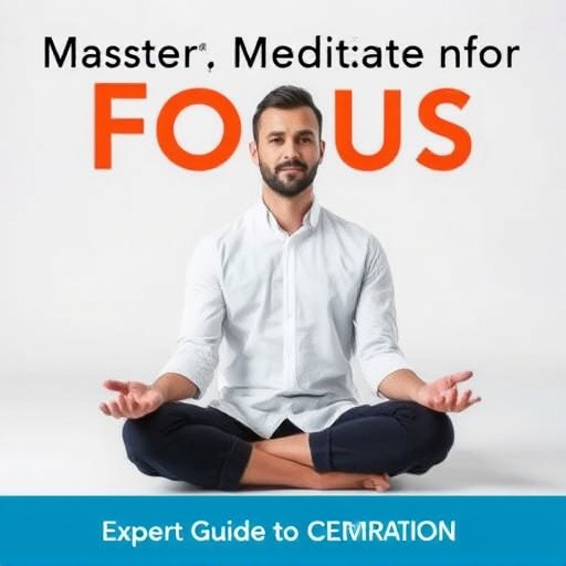 Master Meditation for Focus: Expert Guide to Concentration