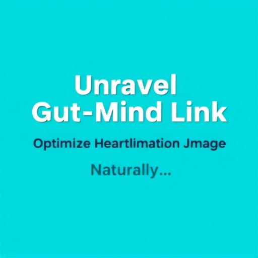 Unravel Gut-Mind Link: Optimize Health and Mood Naturally