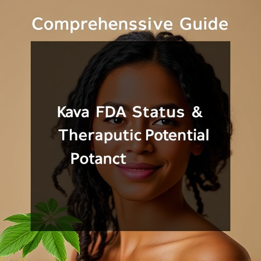 Comprehensive Guide: Kava FDA Status & Therapeutic Potential
