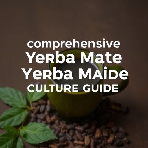 Comprehensive Yerba Mate Culture Guide: History to Modern Rituals