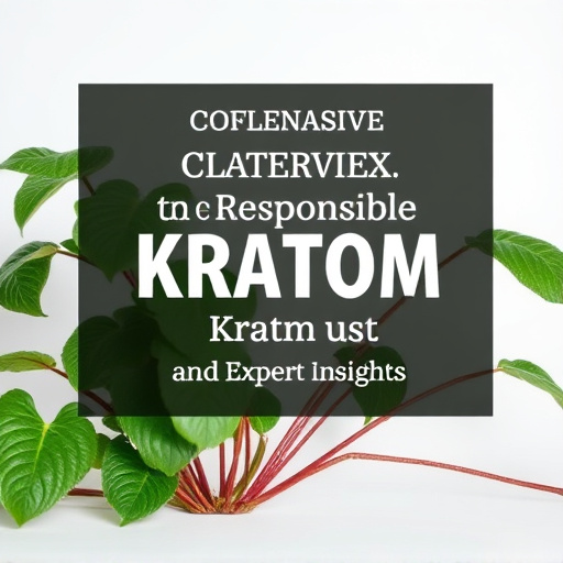 Comprehensive Guide: Responsible Kratom Use & Expert Insights