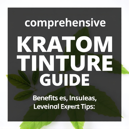 Comprehensive Kratom Tincture Guide: Benefits, Usage, and Expert Tips