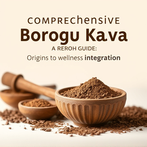 Comprehensive Borogu Kava Guide: Origins to Wellness Integration