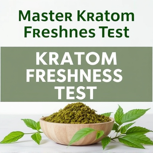 Master Kratom Freshness Test: Expert Guide to Quality Preservation