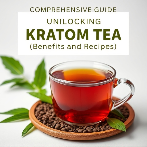 Comprehensive Guide: Unlocking Kratom Tea’s Benefits and Recipes