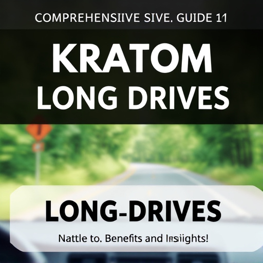 Comprehensive Guide: Kratom for Long Drives - Benefits and Insights