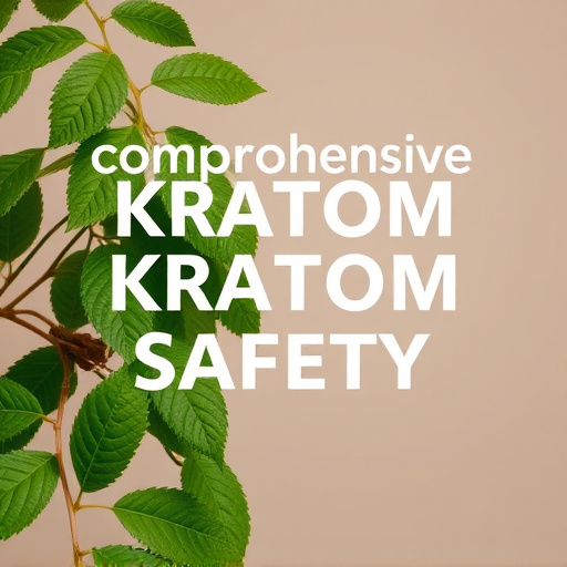 Comprehensive Kratom Safety: Your Comprehensive Checklist