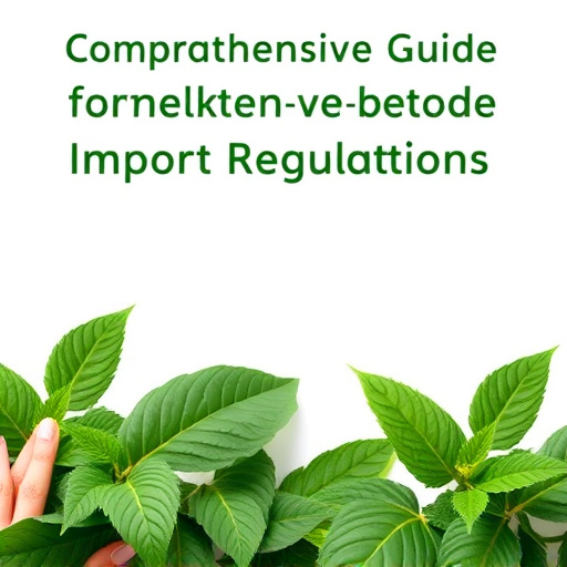 Comprehensive Guide: Navigating Kratom Import Regulations