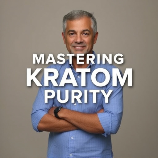 Mastering Kratom Purity: Expert Guide to Quality & Safety