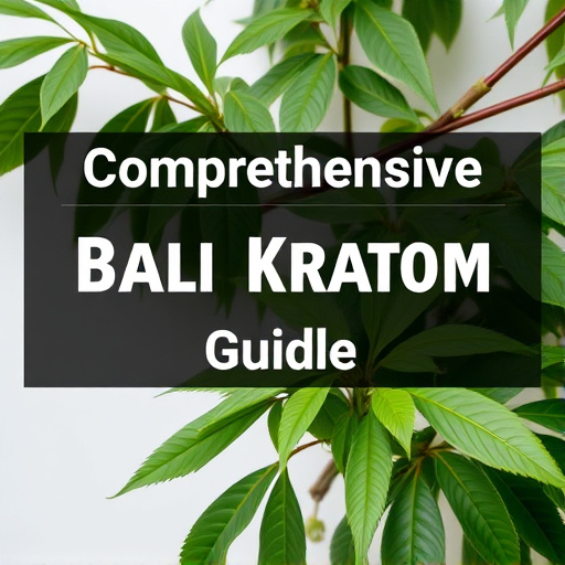 Comprehensive Bali Kratom Guide: Unlocking Health Benefits & Expert Tips