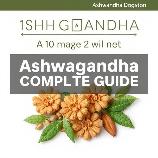 Ashwagandha Complete Guide: Unlocking Ancient Herbal Wisdom