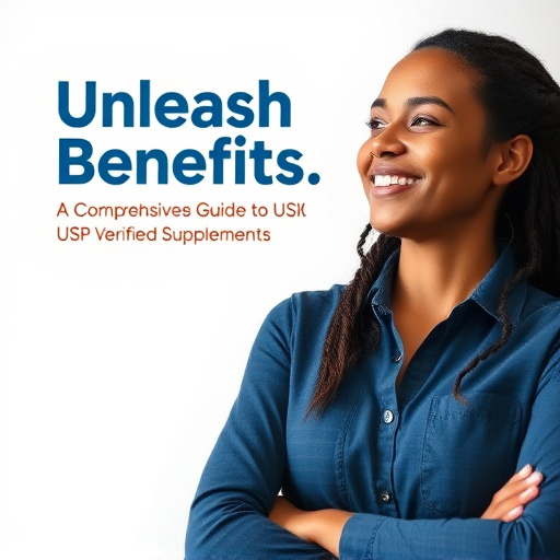 Unleash Benefits: Comprehensive Guide to USP Verified Supplements
