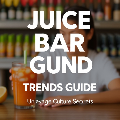Juice Bar Trends Guide: Unlocking Beverage Culture Secrets