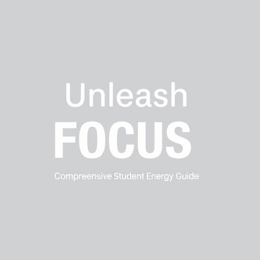 Unleash Focus: Comprehensive Student Energy Guide to Wellness
